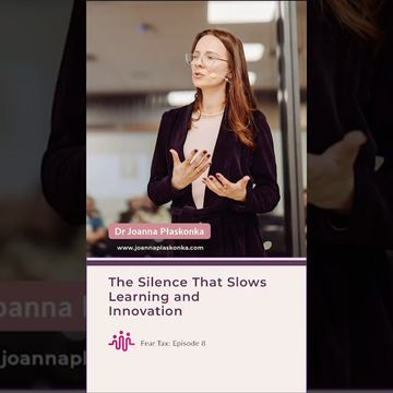 The Silence That Slows Learning and Innovation #FearTax