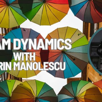 Team Dynamics: What Football & Agility Have in Common – with Florin ‘Manolo’ Manolescu