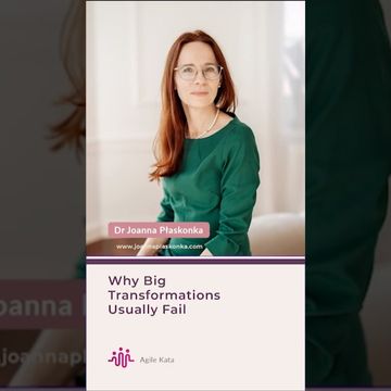 Why Big Transformations Usually Fail #AgileKata