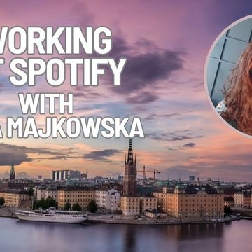 Insights from 8 Years at Spotify | Joanna's Tribe with Zuza Majkowska